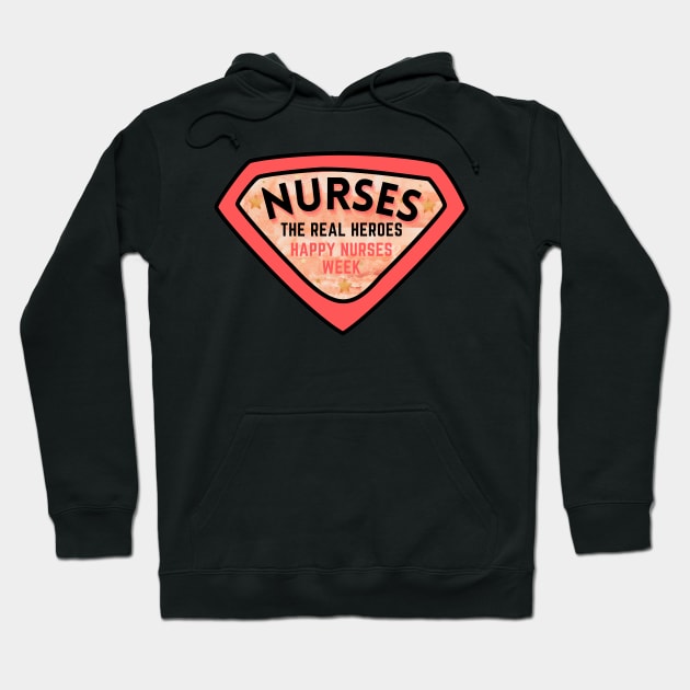 Nurses - The Real Heroes Happy Nurses Week Hoodie by WeStarDust